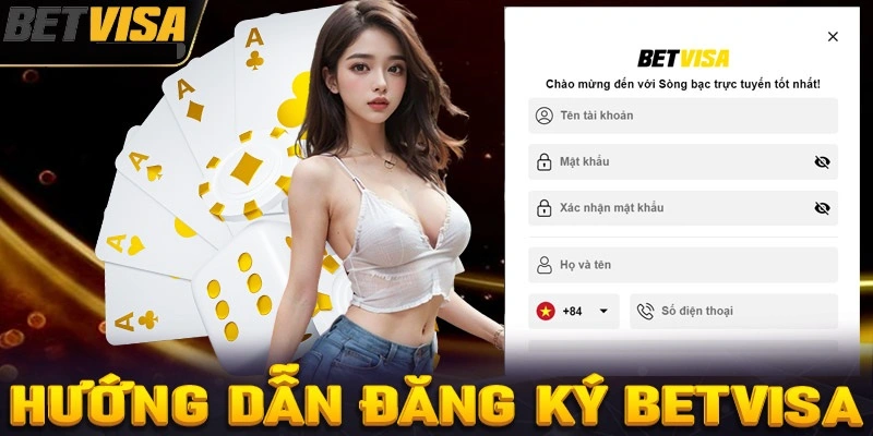 Hướng Dẫn Đăng Ký Tại Betvisa